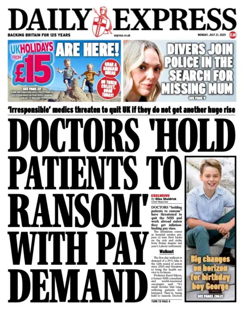 The headline on the front page of the Daily Express reads: “Doctors 'hold patients to ransom' with pay demand”