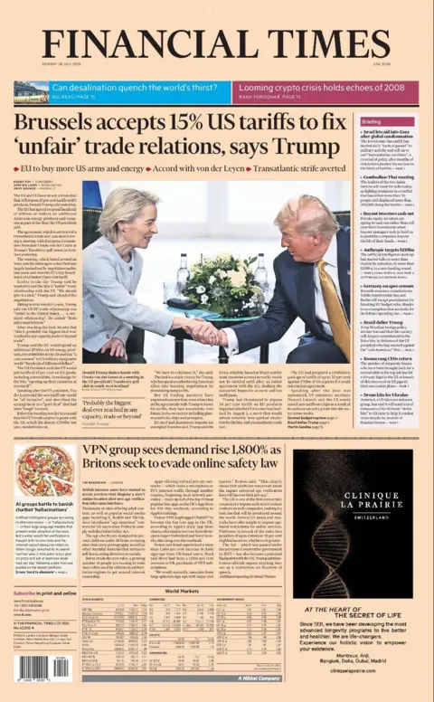 The headline on the front page of the Financial Times reads: "Brussels accepts 15% US tariffs to fix 'unfair' trade relations says Trump".