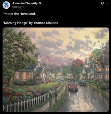 Homeland Security meme nudges 'Painter of Light' Thomas Kinkade into dark territory webRNS homeland security painting 20250710 Homeland Security meme nudges 'Painter of Light' Thomas Kinkade into dark territory