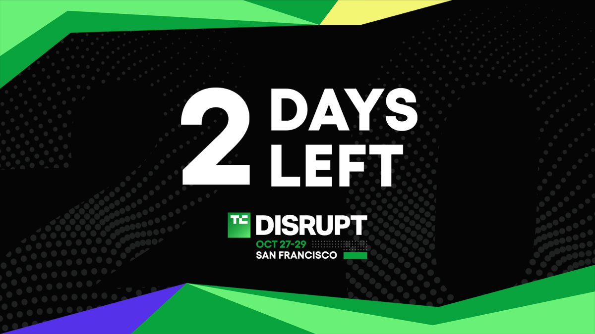 TC25 2Days 16X9 Dark Only 2 days left to save $675 on your Disrupt 2025 ticket
