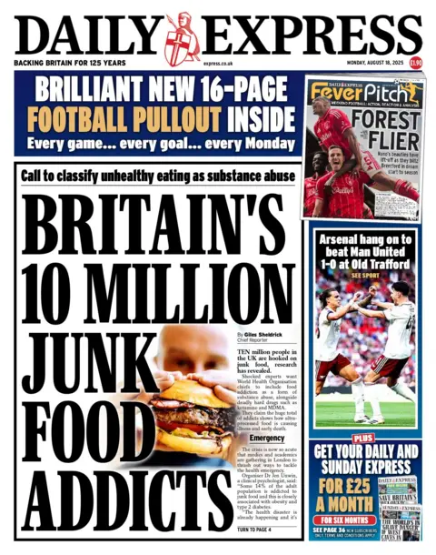 "Britain's 10 million junk food addicts" reads the headline on the front page of the Daily Express.