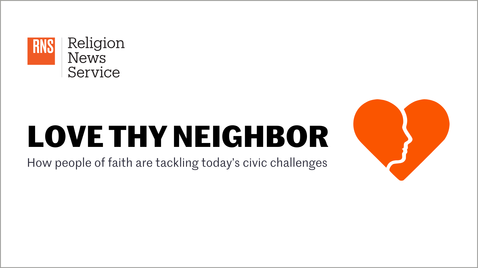 Article Cover Image Love Thy Neighbor 7 Continuing a 90-year legacy, RNS launches Love Thy Neighbor series and invites partners to support the work ahead