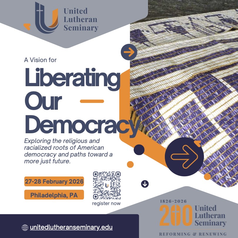 ULS Modern United Lutheran Seminary to host 'A Vision for Liberating Our Democracy' Conference, February 27–28