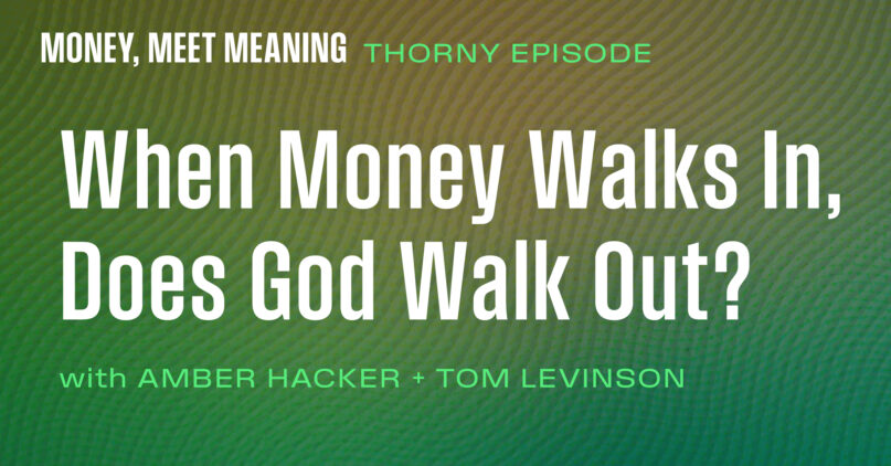 MMM 206 Episode Social Portrait RNS When Money Walks In, Does God Walk Out?